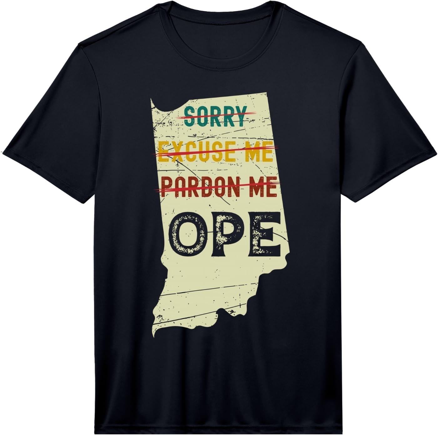 Mens Sorry Excuse Me Pardon Me Ope - Midwestern Indiana Vintage Performance T-Sh
