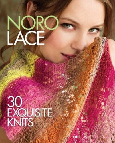 Noro Lace: 30 Exquisite Knits (Knit Noro Collection) - Hardcover - GOOD Noro Lace: 30 Exquisite Knits (Knit Noro Collection) - Hardcover - GOOD
