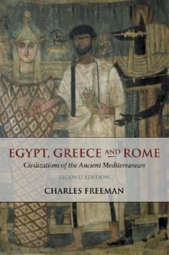 Egypt, Greece and Rome: Civilizations of the Ancient Mediterranean - GOOD