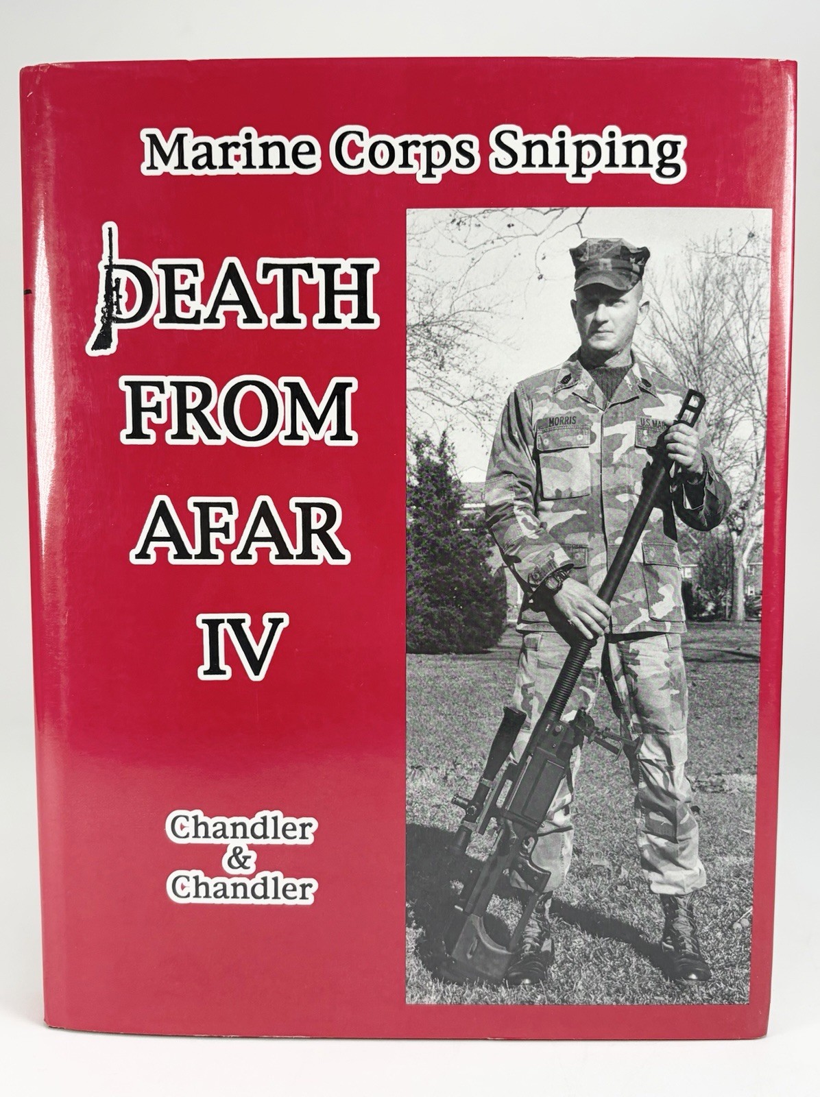 Death From Afar Volume IV Marine Corps Sniping Chandler & Chandler - HC - SIGNED