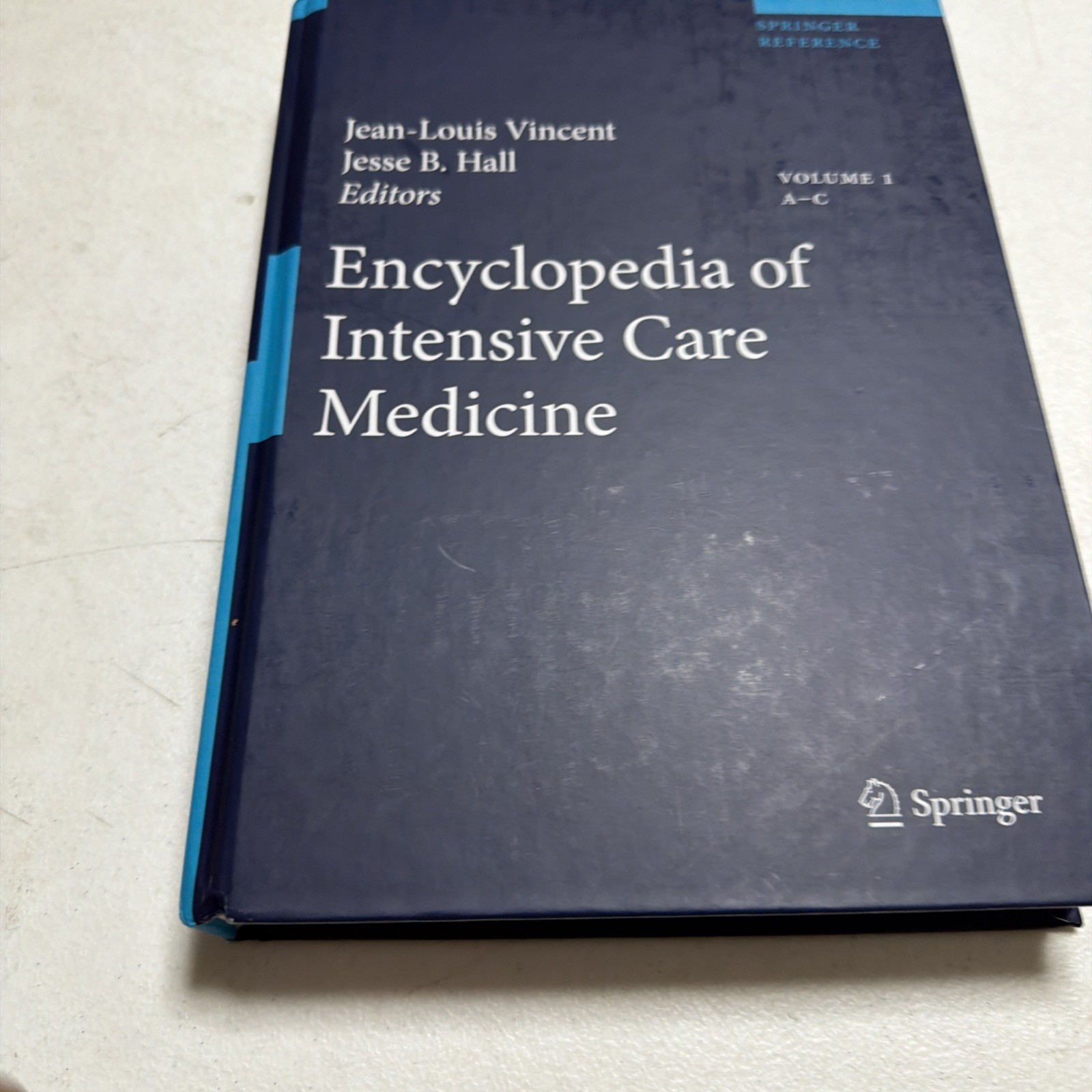 Encyclopedia of Intensive Care Medicine Vol 1 (A-C). Vol 1 (A-C) ONLY Encyclopedia of Intensive Care Medicine Vol 1 (A-C). Vol 1 (A-C) ONLY
