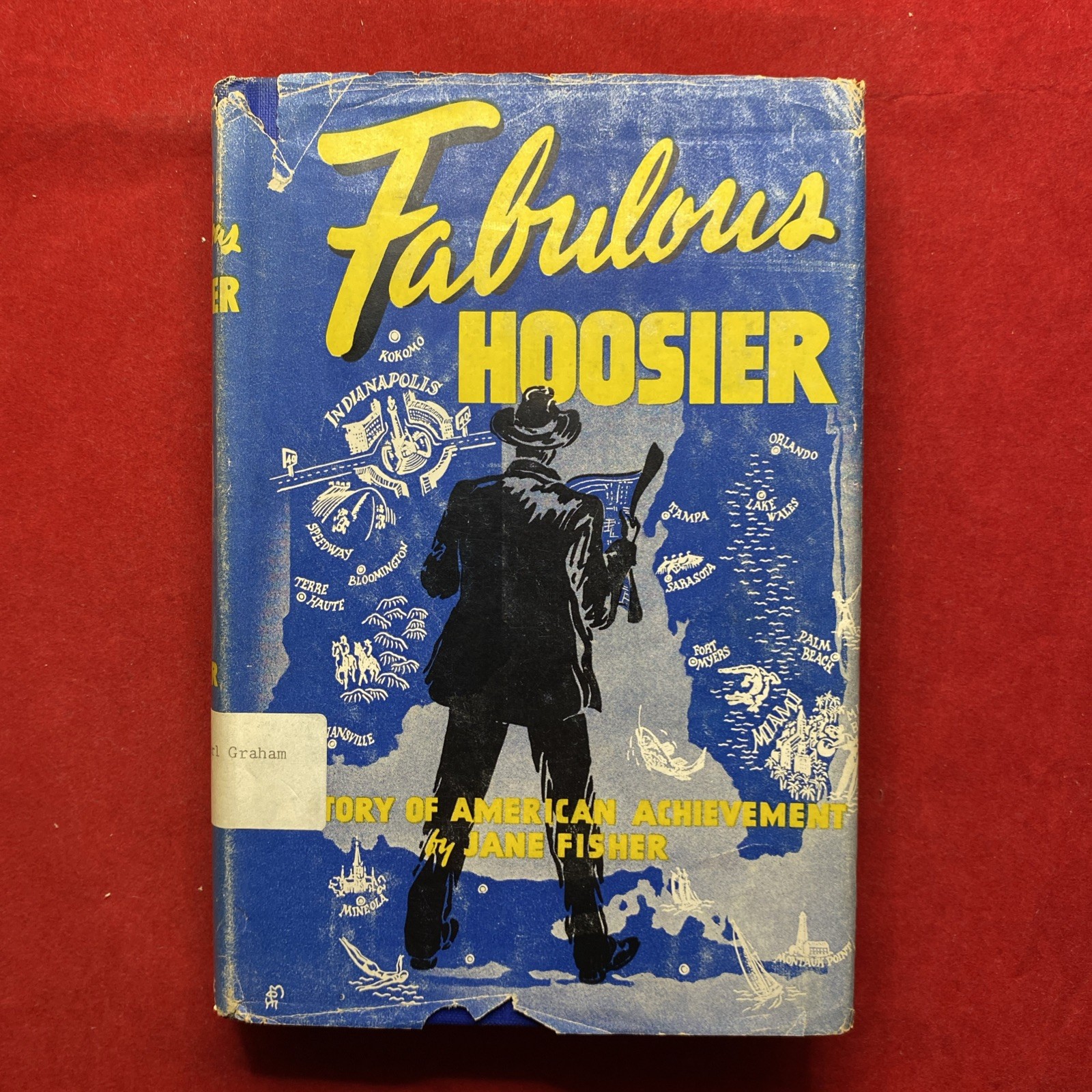 Fabulous Hoosier Jane Fisher HC DJ 1st/2nd 1947 Carl Graham Fabulous Hoosier Jane Fisher HC DJ 1st/2nd 1947 Carl Graham