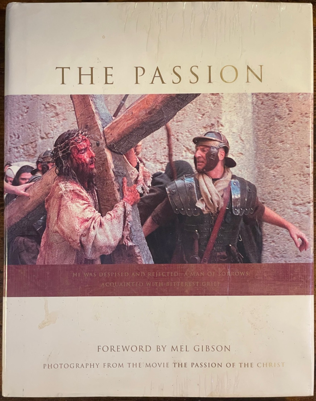 The Passion with Foreward by Mel Gibson 2004 The Passion with Foreward by Mel Gibson 2004