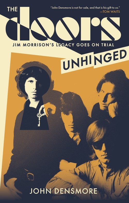 The Doors: Unhinged: Jim Morrison\'s L..., John Densmore