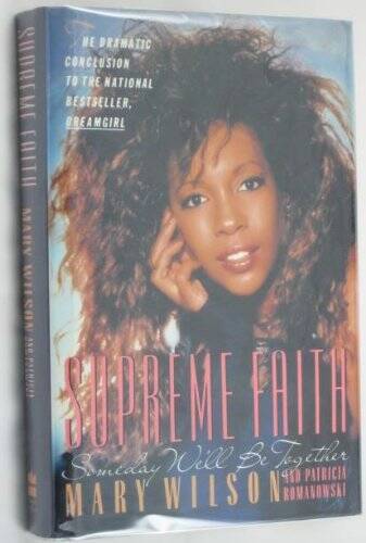 Supreme Faith: Someday We\'ll Be Together - Hardcover By Wilson, Mary - GOOD