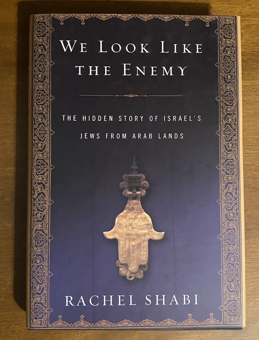 We Look Like the Enemy: The Hidden Story of Israel\'s Jews from Arab Lands