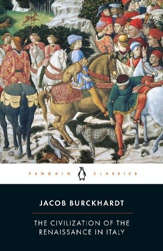 Jacob Burckhardt The Civilization of the Renaissance in Italy (Paperback)
