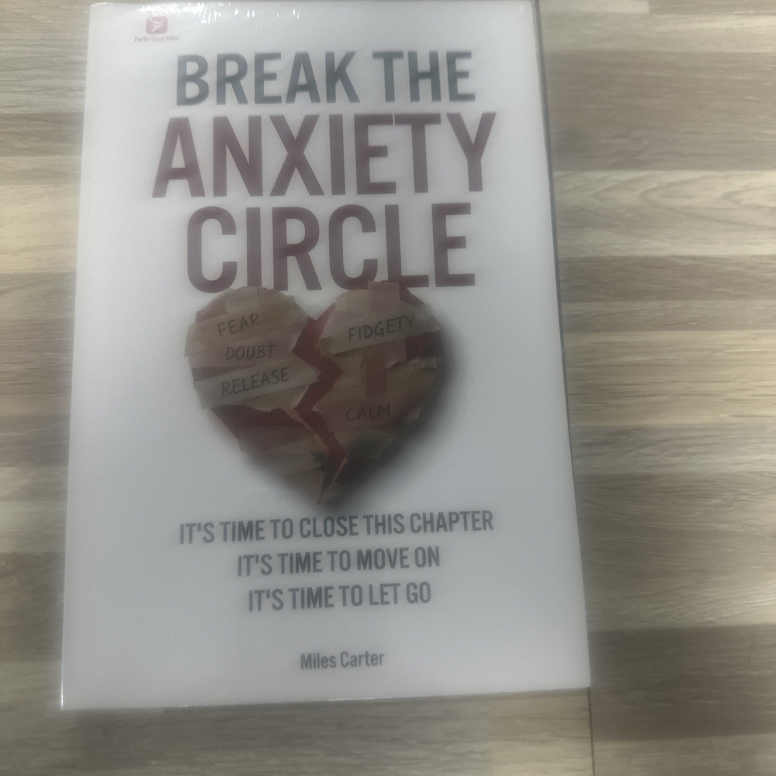 Break the Anxiety Circle by Miles Carter Paperback 2026 First Ed Twin and Tine