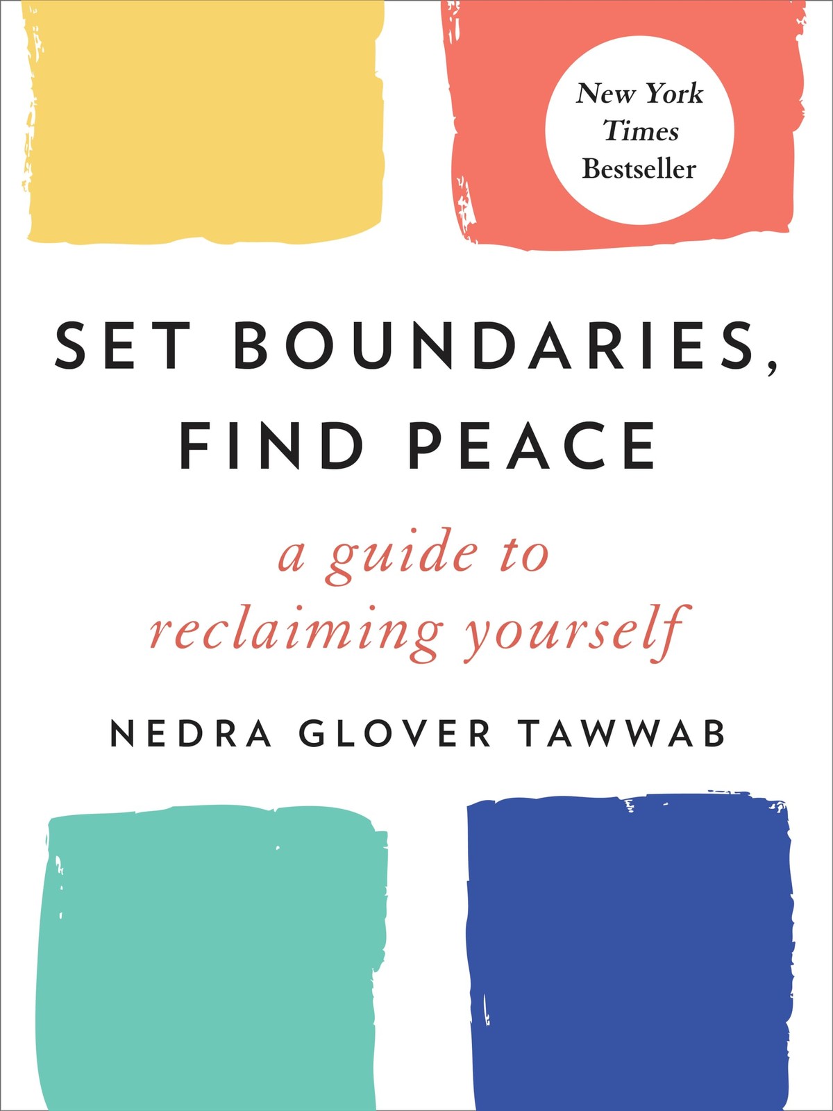 Set Boundaries, Find Peace: A Guide to Reclaiming Yourself Tawwab, Nedra Glo...