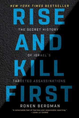 Rise and Kill First: The Secret History of Israel\'s Targeted (0812982118) Rise and Kill First: The Secret History of Israel\'s Targeted (0812982118)