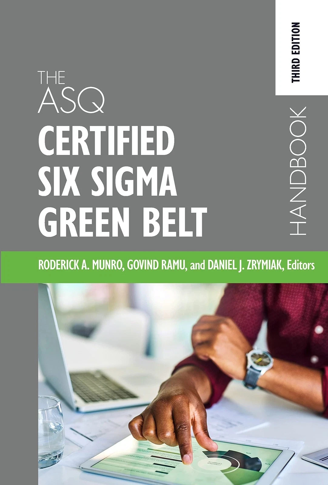 The ASQ Certified Six Sigma Green Belt Handbook ( PAPER BACK )