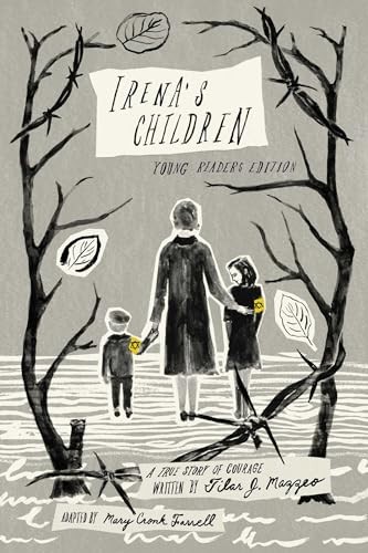 Irena\'s Children: Young Readers Edition; A True Story of Courage by Mazzeo, Til