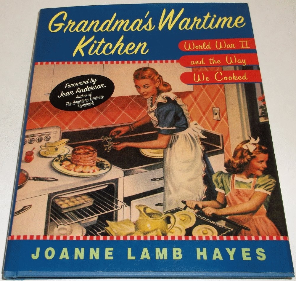 Grandma\'s Wartime Kitchen: World War II and the Way We Cooked