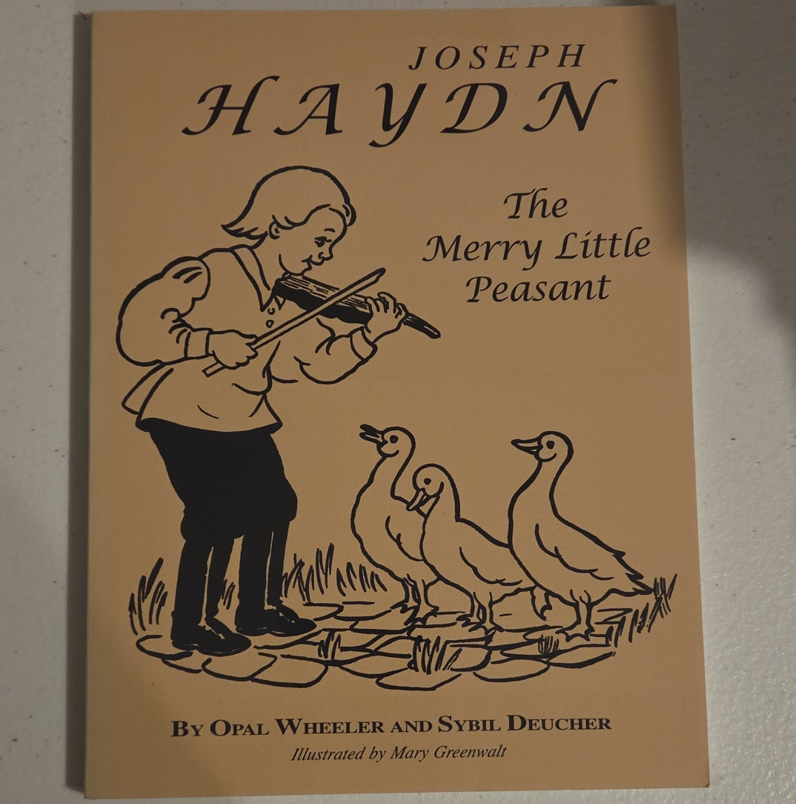 Joseph Haydn: The Merry Little Peasant Opal Wheeler & Sybil Deucher (PB) Joseph Haydn: The Merry Little Peasant Opal Wheeler & Sybil Deucher (PB)