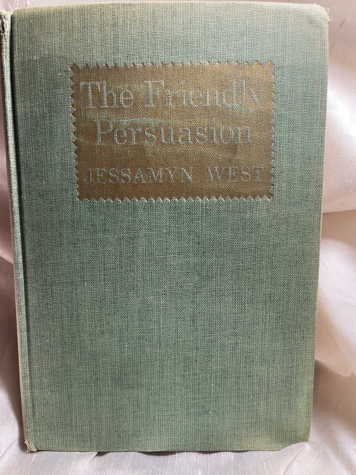 The Friendly Persuasion by Jessamyn West (1945) First Edition /First Printing HC