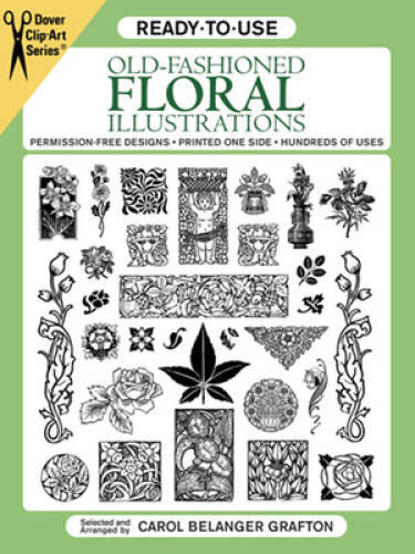 Ready-to-Use Old-Fashioned Floral Illustrations (Dover Clip Art Ready- - GOOD Ready-to-Use Old-Fashioned Floral Illustrations (Dover Clip Art Ready- - GOOD