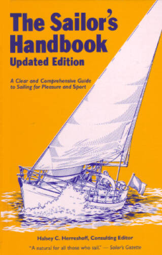 The Sailor\'s Handbook: A Clear and Comprehensive Guide to Sailing for Ple - GOOD The Sailor\'s Handbook: A Clear and Comprehensive Guide to Sailing for Ple - GOOD