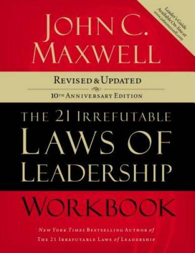 The 21 Irrefutable Laws of Leadership Workbook: Revised a - VERY GOOD
