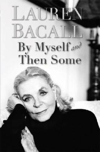 By Myself and Then Some - Hardcover By Bacall, Lauren - GOOD By Myself and Then Some - Hardcover By Bacall, Lauren - GOOD