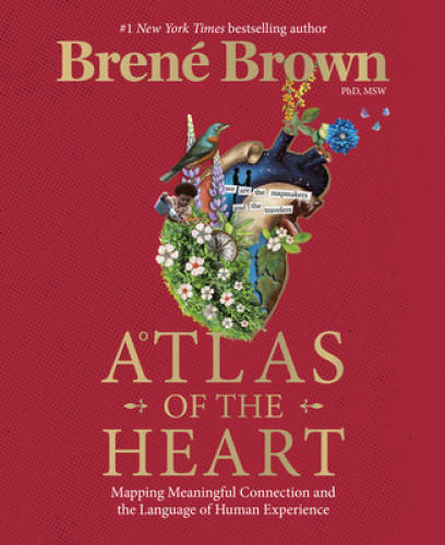 Atlas of the Heart: Mapping Meaningful Connection and the Language o - VERY GOOD Atlas of the Heart: Mapping Meaningful Connection and the Language o - VERY GOOD