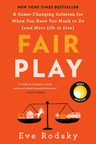 Fair Play: A Game-Changing Solution for When You Have Too Much to Do - VERY GOOD