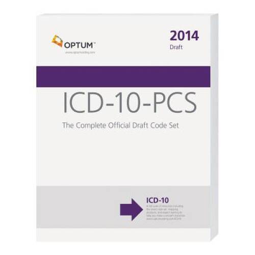 ICD-10-PCS: The Complete Official Draft Code Set 2014 Draft - VERY GOOD