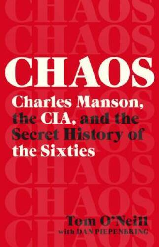 Chaos: Charles Manson, the CIA, and the Secret History of the Sixties - GOOD Chaos: Charles Manson, the CIA, and the Secret History of the Sixties - GOOD