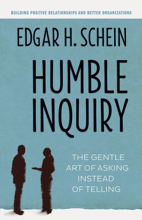 Humble Inquiry; The Gentle Art of As..., Edgar H Schein