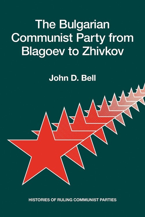 The Bulgarian Communist Party from Blag..., John D Bell