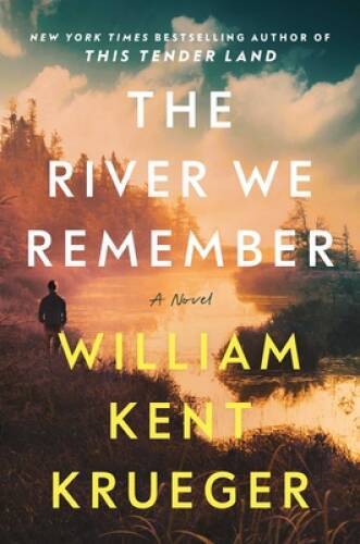 The River We Remember: A Novel - Hardcover By Krueger, William Kent - VERY GOOD The River We Remember: A Novel - Hardcover By Krueger, William Kent - VERY GOOD