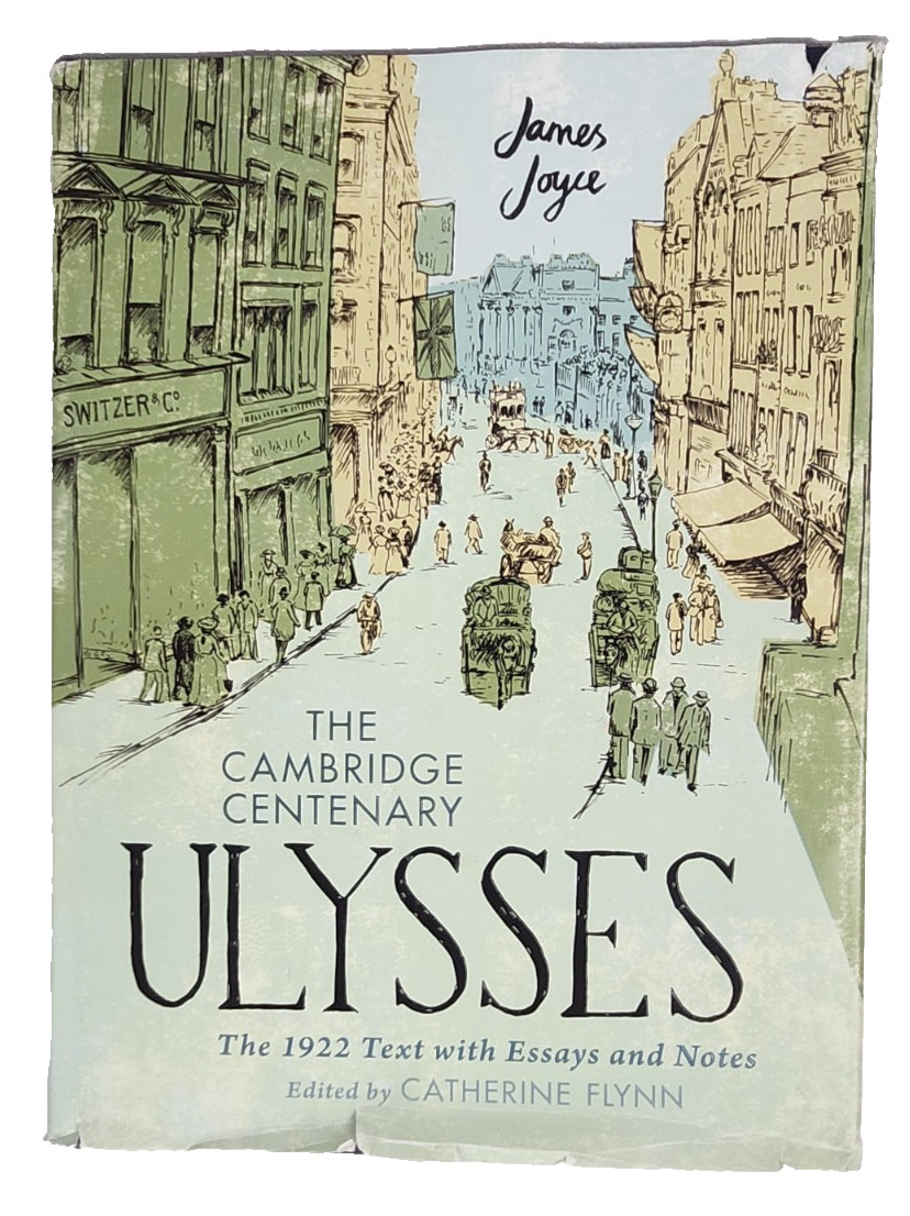 The Cambridge Centenary Ulysses: The 1922 Text with Essays and Notes by Joyce