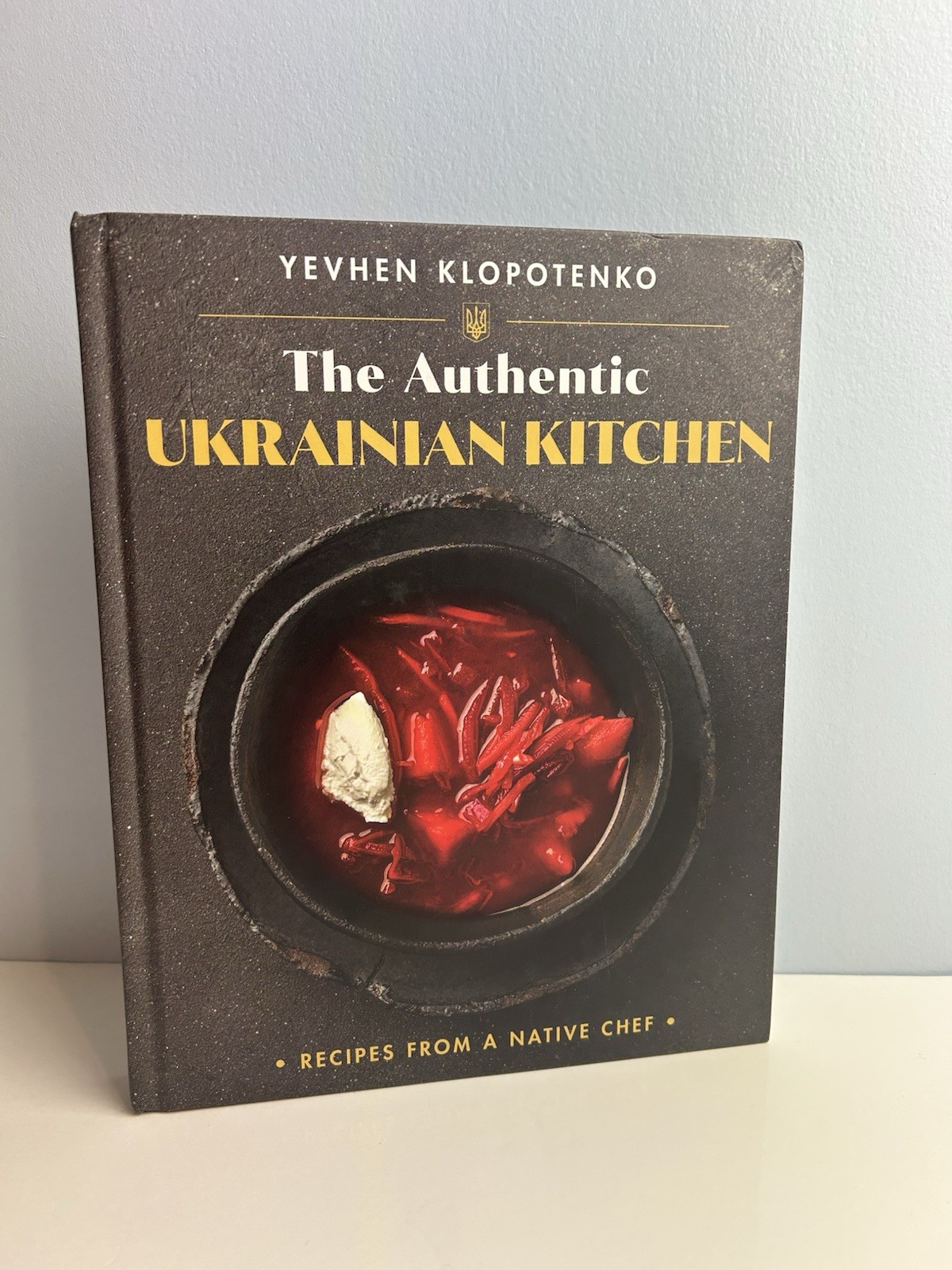 The Authentic Ukrainian Kitchen: Recipes from a Native Chef (Hardback or Cased B