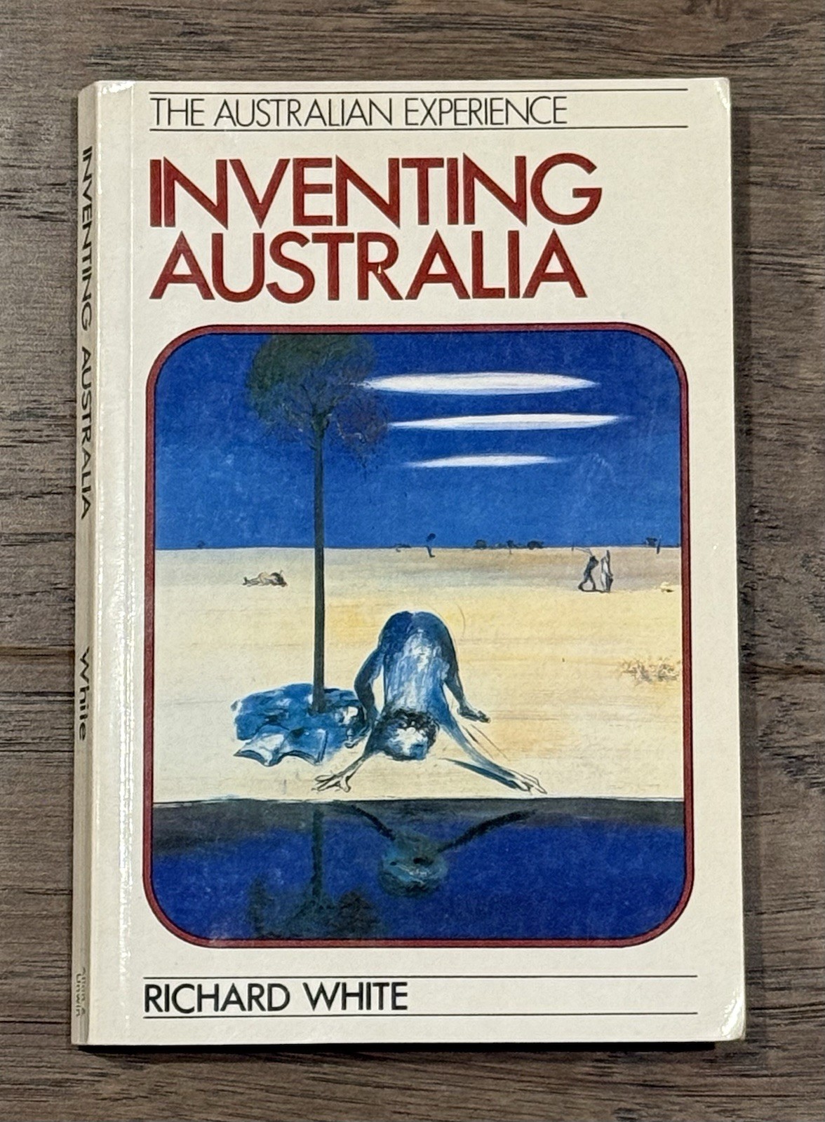 Richard White Inventing Australia Images and Identity 1688-1980 PB 1990