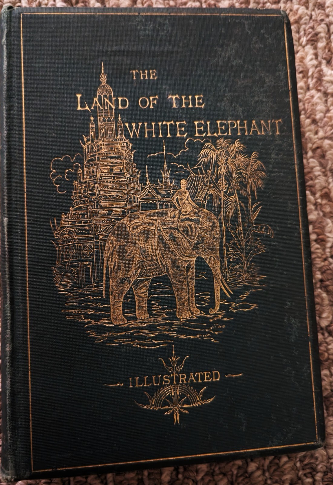 LAND OF THE WHITE ELEPHANT 1874 EDITION FRANK VINCENT SOUTHEAT ASIA SIGHTS