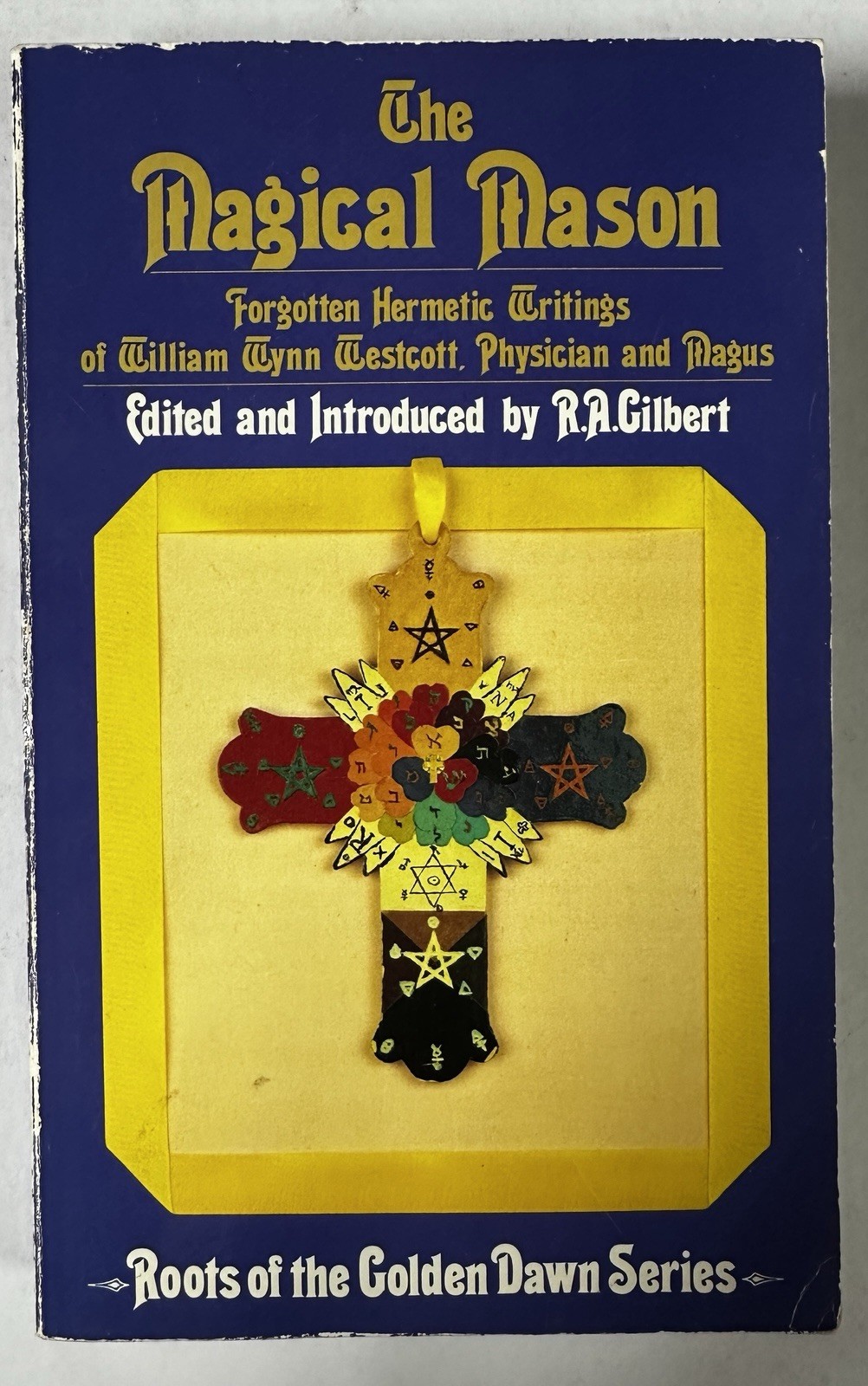 The Magical Mason - Forgotten Hermetic Writings of William Wynn Westcott
