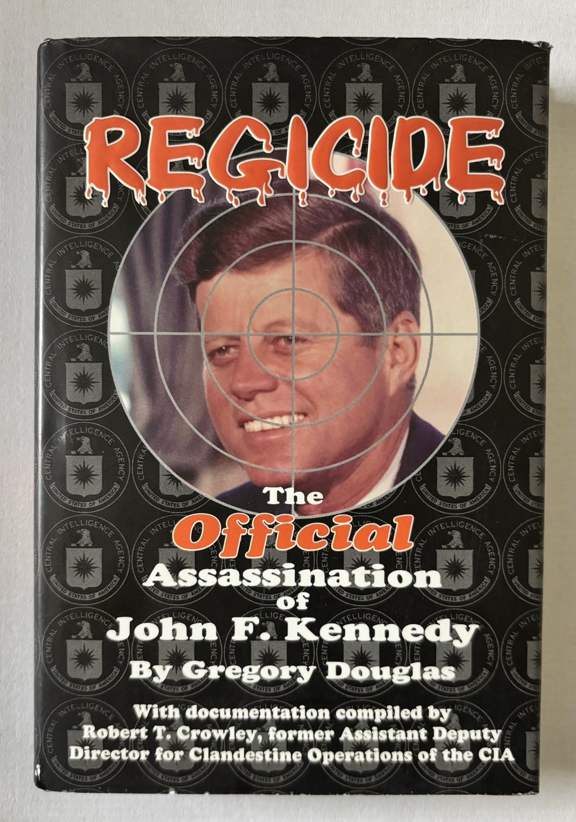 Regicide: The Official Assassination of John F. Kennedy - Gregory Douglas (2002)