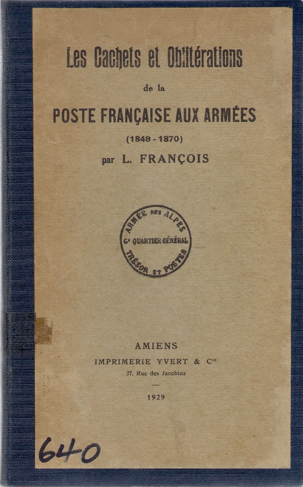 1929 CACHETS et OBLITERATIONS de la POSTE FRANCAISE AUX ARMEES 1849-1870 Yvert 1929 CACHETS et OBLITERATIONS de la POSTE FRANCAISE AUX ARMEES 1849-1870 Yvert