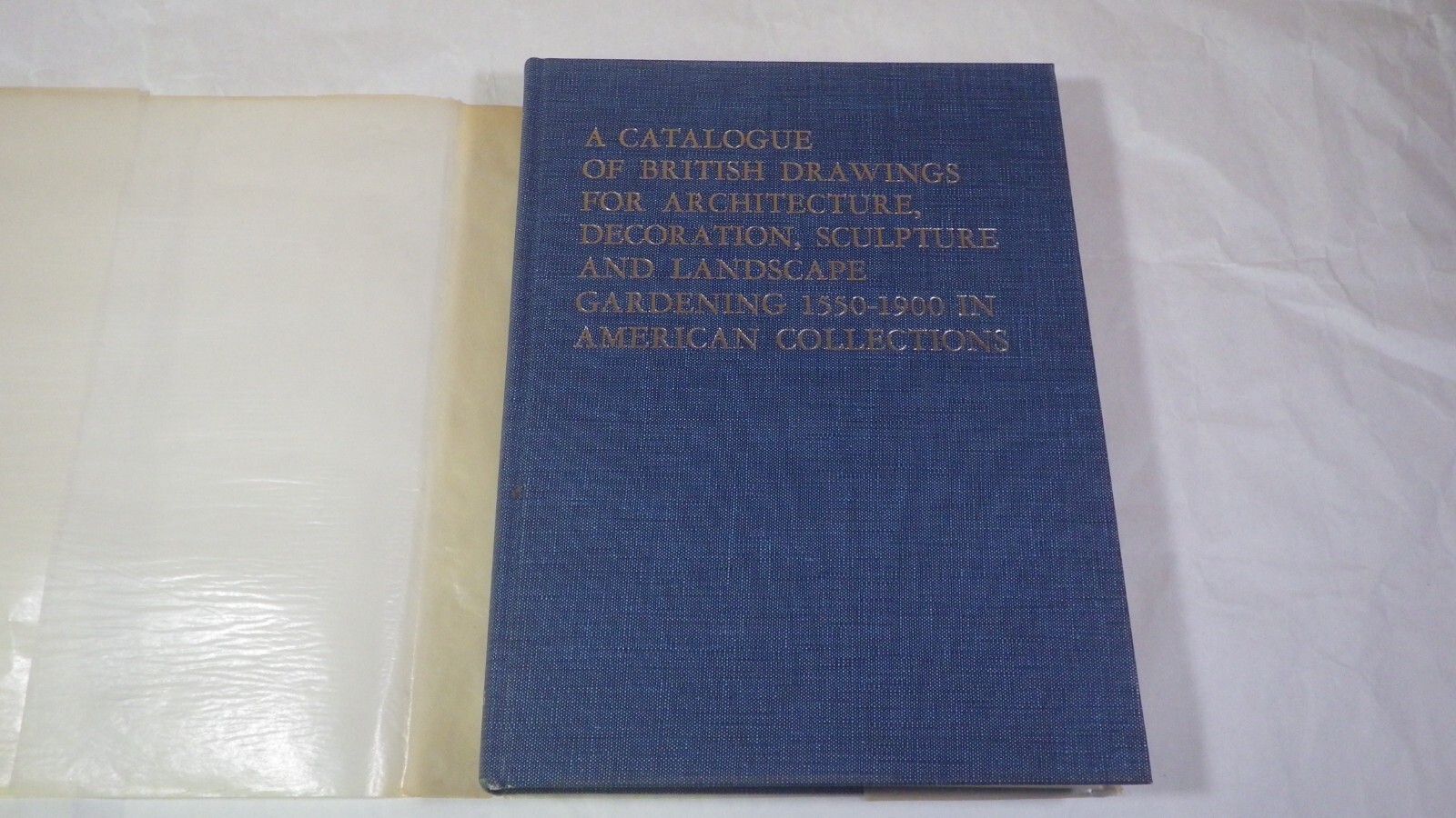 A CATALOGUE OF BRITISH DRAWINGS FOR ARCHITECTURE, DECORATION A CATALOGUE OF BRITISH DRAWINGS FOR ARCHITECTURE, DECORATION