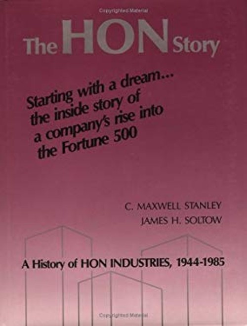 The Hon Story : A History of Hon Industries, 1944-1985 Hardcover The Hon Story : A History of Hon Industries, 1944-1985 Hardcover