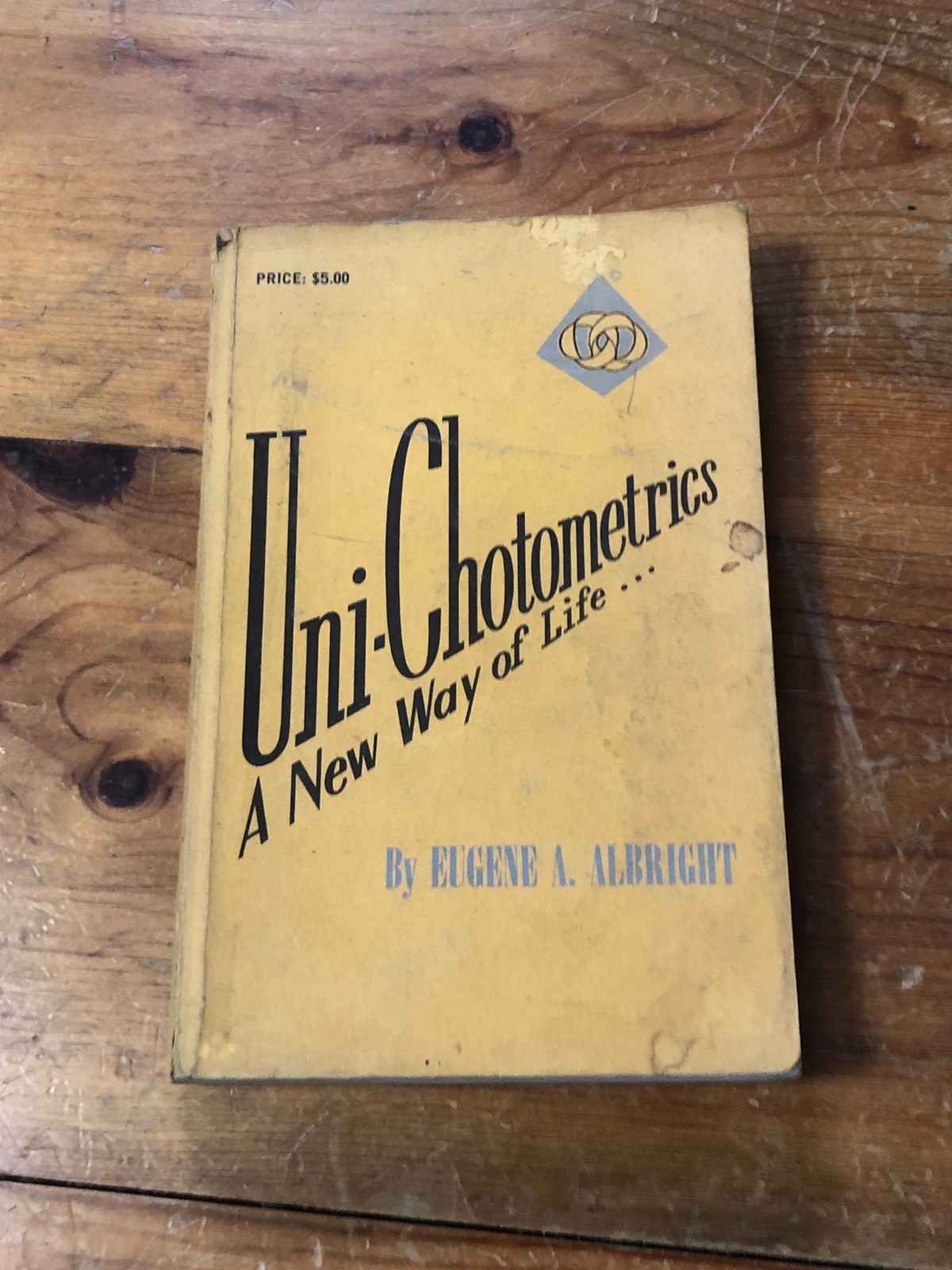 UNI-CHOTOMETRICS: A New Way Of Life By Eugene Albright  Esoteric Psychology 1967