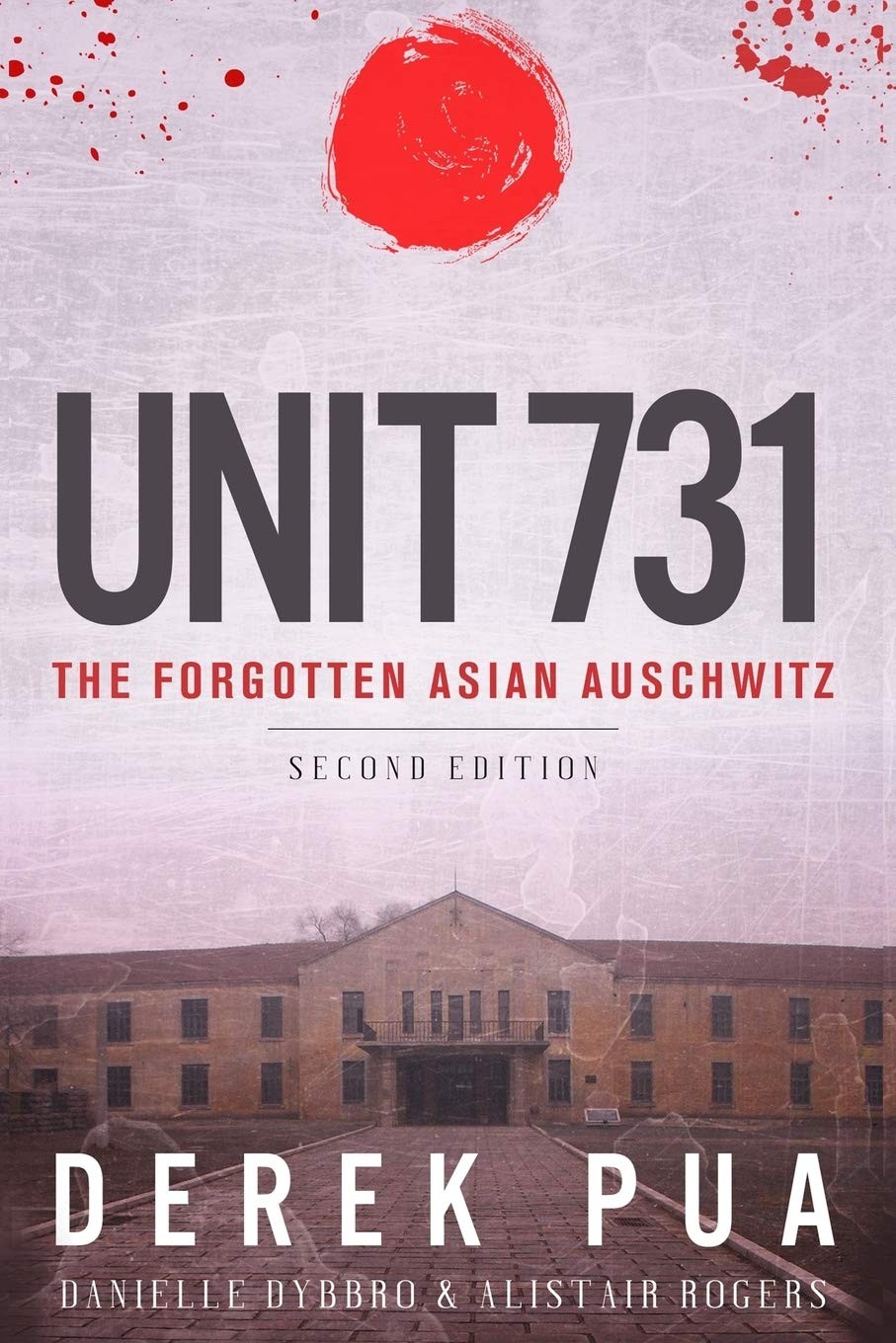 Unit 731: The Forgotten Asian Auschwitz (Uncovering Unit 731) Unit 731: The Forgotten Asian Auschwitz (Uncovering Unit 731)
