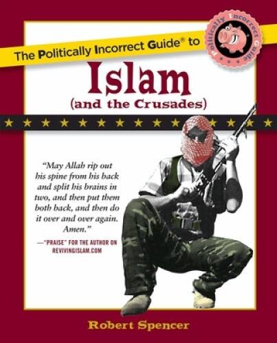 The Politically Incorrect Guide to Islam (and the Crusades) - Paperback - GOOD The Politically Incorrect Guide to Islam (and the Crusades) - Paperback - GOOD
