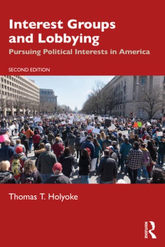 Interest Groups and Lobbying: Pursuing Political Interest - VERY GOOD