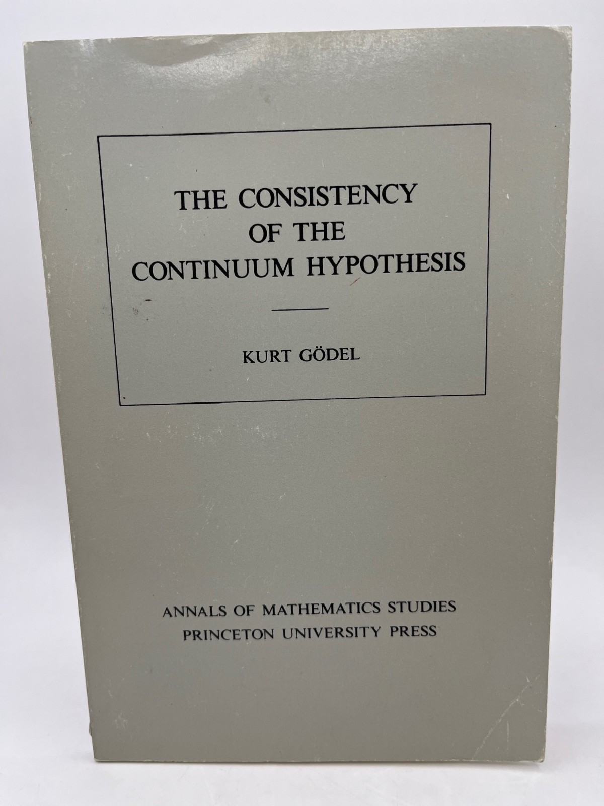 Kurt Gödel Consistency of the Continuum Hypothesis, Princeton, 1999