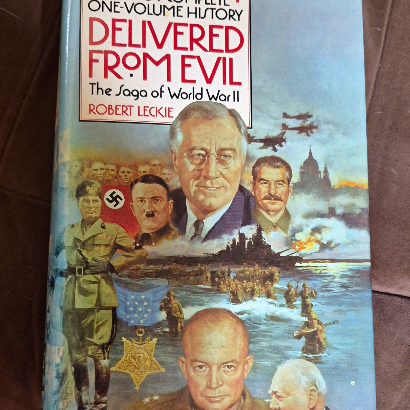 Robert Leckie Delivered from Evil Saga of World War II 1st Ed HC 1987