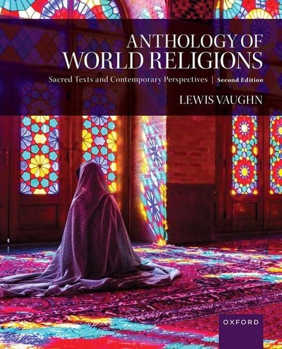 Anthology of World Religions: Sacred Texts and Contemporary Perspectives - Vaugh