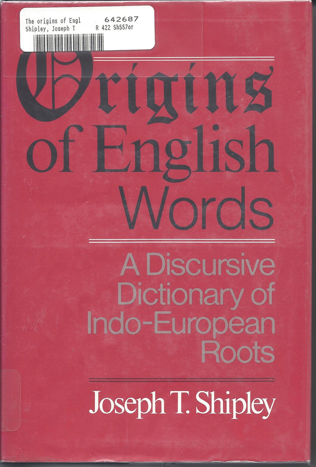The Origins of English Words: A Discursive Dictionary of Indo-European Roots