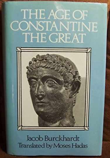 The Age of Constantine the Great - Hardcover, by Jacob Burckhardt - Very Good b