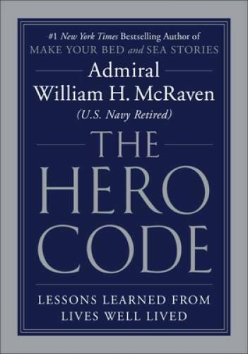 The Hero Code: Lessons Learned from Lives Well Lived - Hardcover - VERY GOOD The Hero Code: Lessons Learned from Lives Well Lived - Hardcover - VERY GOOD
