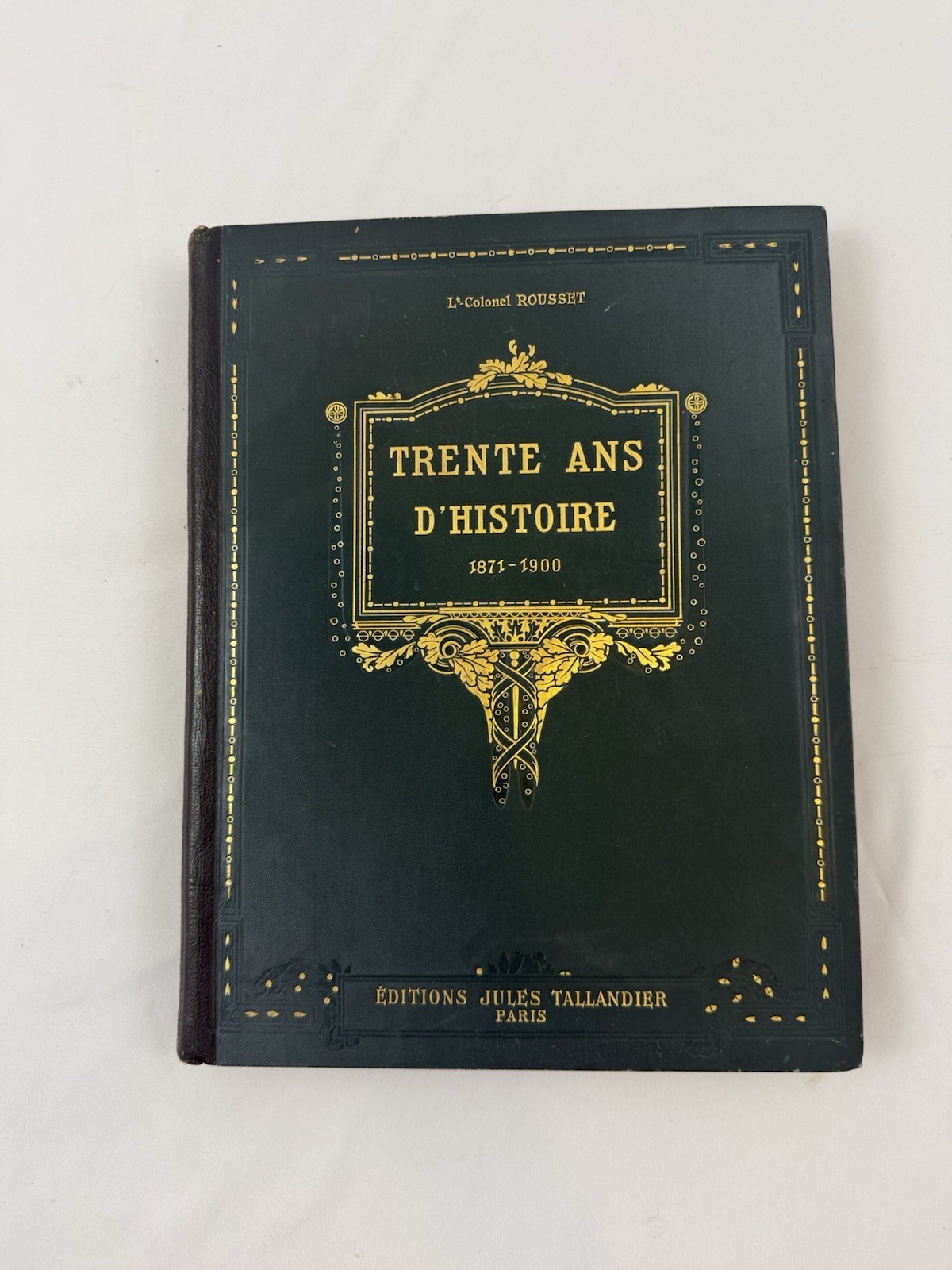 Antique 1912 French History Book Trente Ans D’Histoire Rousset Illustrated Gilt